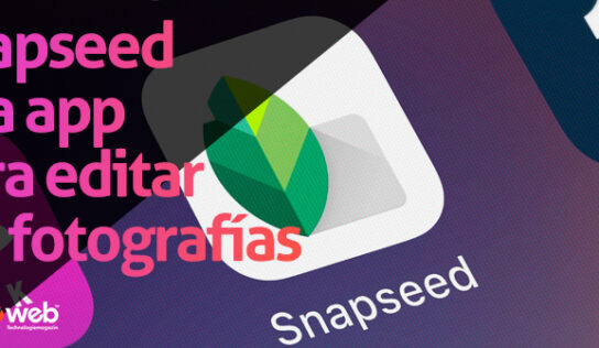 Edita fotografías desde tu móvil con Snapseed