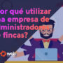 ¿Por qué utilizar una empresa de administradores de fincas para tu comunidad?