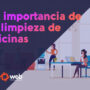La importancia de la limpieza de oficinas en un entorno laboral