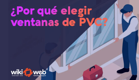¿Por qué elegir ventanas de PVC para tu hogar?