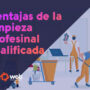 7 ventajas de la limpieza profesional cualificada