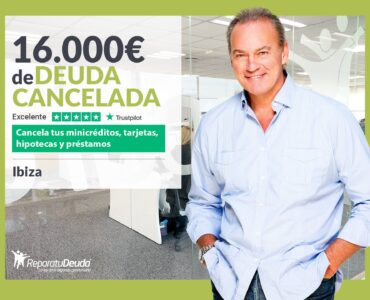 Repara tu Deuda Abogados cancela 16.000€ en Ibiza (Baleares) con la Ley de Segunda Oportunidad