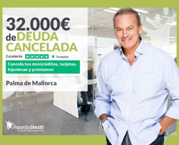 Repara tu Deuda Abogados cancela 32.000€ en  Mallorca (Baleares) con la Ley de Segunda Oportunidad