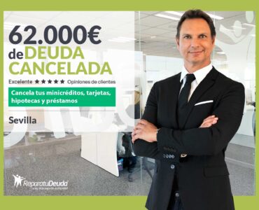 Repara tu Deuda Abogados cancela 62.000€ en Sevilla (Andalucía) con la Ley de Segunda Oportunidad