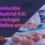 Revolucion Industrial 40 Tecnologia redefine empresas