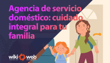 Agencias de servicio doméstico: Cuidado integral para tu familia