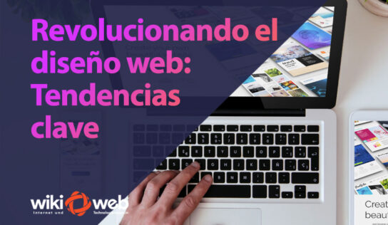 Revolucionando el diseño web: Tendencias clave