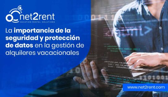 Net2rent explica la importancia de la seguridad y protección de datos en la gestión de alquileres vacacionales