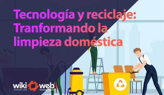 Tecnología y reciclaje: Transformando la limpieza doméstica