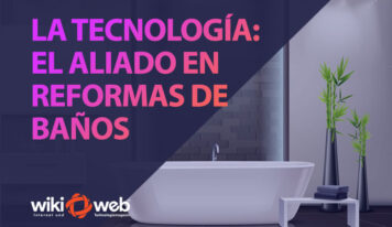 La tecnología: el aliado en reformas de baño