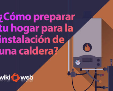 ¿Cómo preparar tu hogar para la instalación de una caldera?