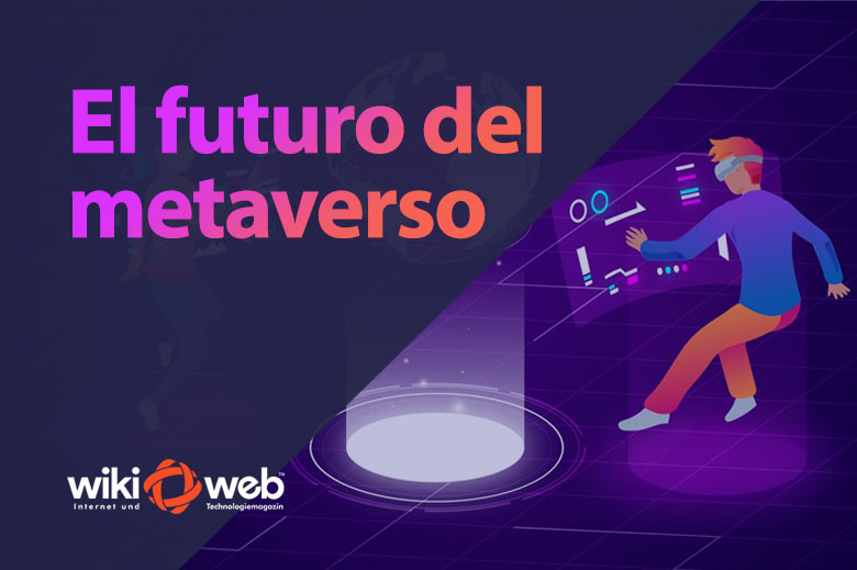 El futuro del metaverso: ¿hacia dónde se dirige esta tecnología?