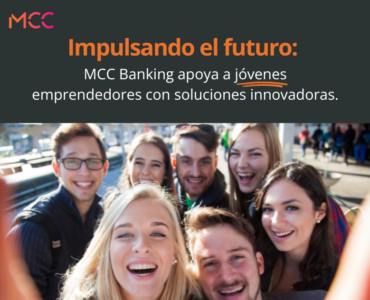 MCC Banking impulsa a jóvenes emprendedores con soluciones financieras innovadoras