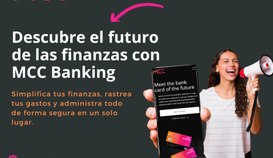 MCC Banking presenta soluciones financieras avanzadas para simplificar las finanzas