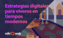 Estrategias digitales para viveros en tiempos modernos