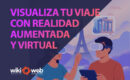 Visualiza tu viaje: cómo la realidad virtual y aumentada transforman el turismo