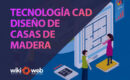 Tecnología CAD: el futuro del diseño de casas de madera