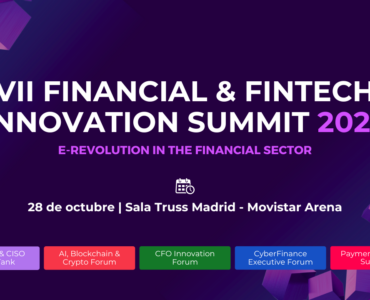 IA, Banca Humana y Ciberseguridad: la revolución financiera que se dará cita en la VII Edición del Financial & Fintech Innovation Summit el 28 de octubre