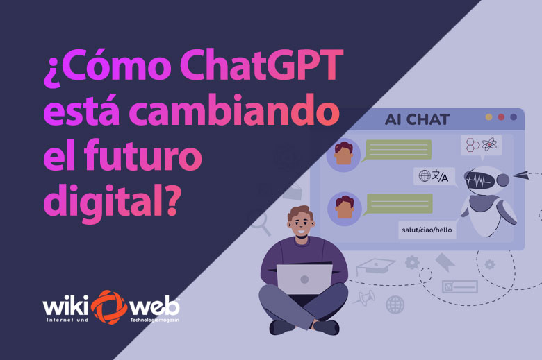 ¿Cómo ChatGPT está cambiando el futuro digital?