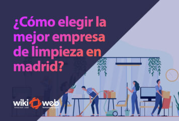 ¿Cómo elegir la mejor empresa de limpieza en Madrid?