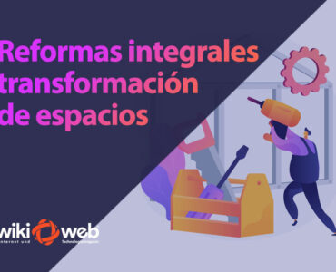 Reformas integrales: la nueva forma de entender la transformación de espacios
