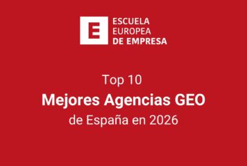 Top 10: las mejores agencias GEO de España en 2026, según la Escuela Europea de Empresa