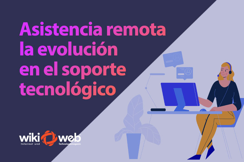 Asistencia remota: la evolución inteligente en el soporte tecnológico