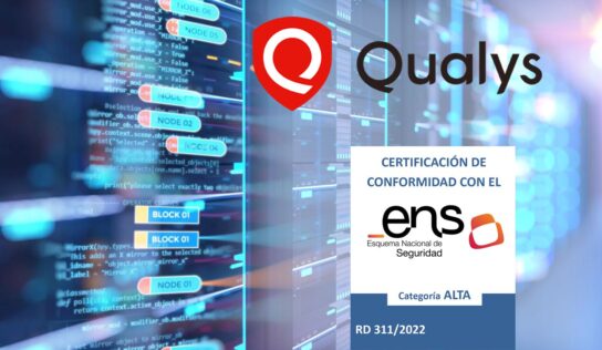 Qualys obtiene la certificación ENS Nivel Alto para su plataforma de gestión de ciberriesgos