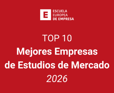 Top 10: mejores empresas de estudios de mercado de España en 2026, según la Escuela Europea de Empresa